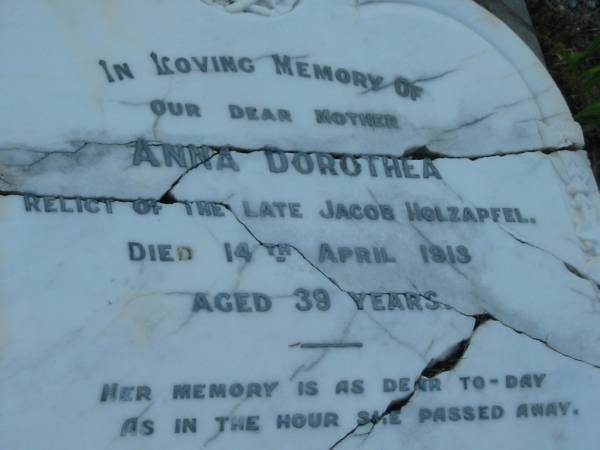 Jacob HOLZAPFEL  | (husband of Anna Dorathea HOLZAPFEL)  | b: 19 Apr 1863, d: 26 May 1907  | Anna Dorothea  | (relict of Jacob HOLZAPFEL)  | d: 14 Apr 1913, d: 39  |   | Hannah and Charles  |   | Mt Cotton / Gramzow / Cornubia / Carbrook Lutheran Cemetery, Logan City  |   | 