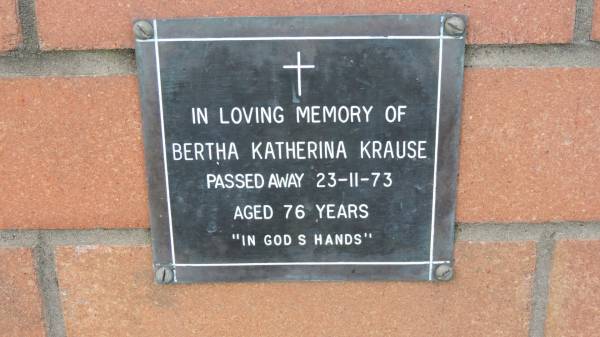 Bertha Katherina KRAUSE  | d: 22 Nov 1973, aged 76  |   | Mount Cotton St Pauls Lutheran Columbarium wall  |   | 
