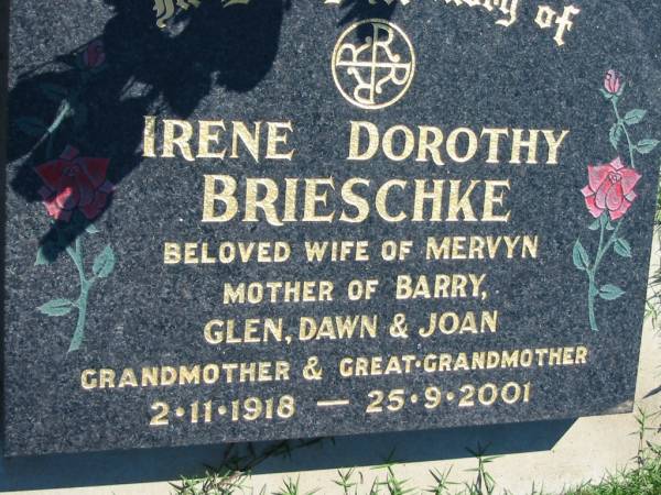 Irene Dorothy BRIESCHKE  | (wife of Mervyn, mother of Barry, Glen, Dawn, Joan)  | b: 2 Nov 1918, d: 25 Sep 2001  | Mount Beppo Apostolic Church Cemetery  | 