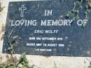 
Eric WOLFF,
born 16 Sept 1914 died 7 Aug 1996;
Mt Beppo General Cemetery, Esk Shire
