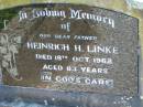 Heinrich H. LINKE, father, died 18 Oct 1962 aged 83 years; Mt Beppo General Cemetery, Esk Shire 