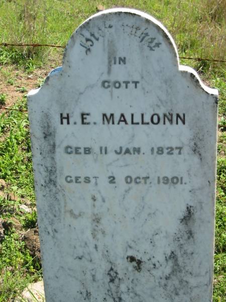 H,E. MALLONN,  | born 11 Jan 1827 died 2 Oct 1901;  | Mt Beppo General Cemetery, Esk Shire  | 
