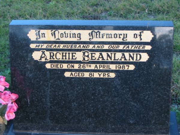 Archie BEANLAND, died 26 April 1987 aged 81 years, husband father;  | Mt Mee Cemetery, Caboolture Shire  | 