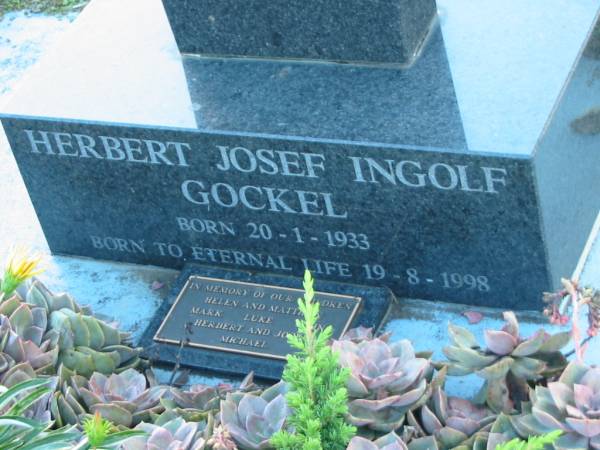 Herbert Josef Ingolf GOCKEL, born 20-1-1933 died 19-8-1998, children Helen, Matthew, Mark, Luke, John, Herbert, Josef, Michael;  | Mt Mee Cemetery, Caboolture Shire  | 