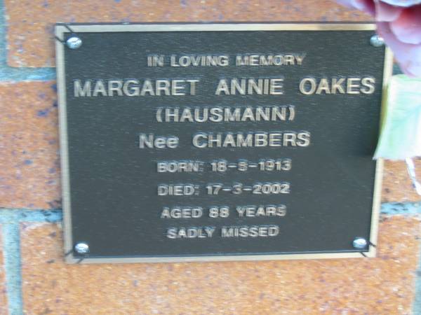 Margaret Annie OAKES  | (HAUSMANN)  | Nee CHAMBERS  | B: 18 May 1913  | D: 17 Mar 2002  | aged 88  | Mt Mee Cemetery, Caboolture Shire  | 