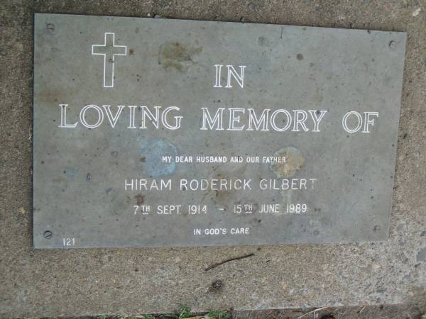 Hiram Roderick GILBERT,  | husband father,  | 7 Sept 1914 - 15 June 1989;  | Mudgeeraba cemetery, City of Gold Coast  | 
