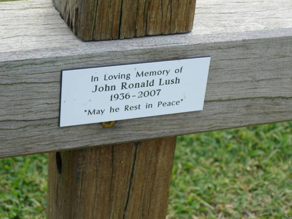 John Ronald LUSH,  | 1936 - 2007;  | Mudgeeraba cemetery, City of Gold Coast  | 