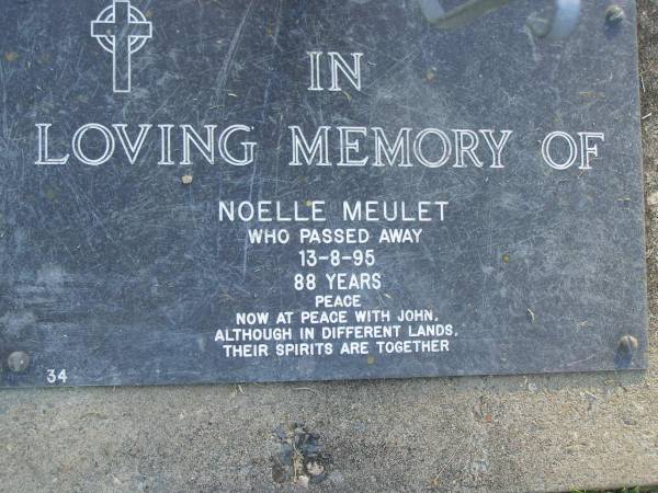 Noelle MEULET,  | died 13-8-95 aged 88 years,  | with John;  | Mudgeeraba cemetery, City of Gold Coast  | 