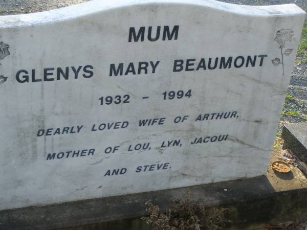 Glenys Mary BEAUMONT,1932 - 1994,  | wife of Arthur,  | mother of Lou, Lyn, Jacqui & Steve;  | Mudgeeraba cemetery, City of Gold Coast  | 