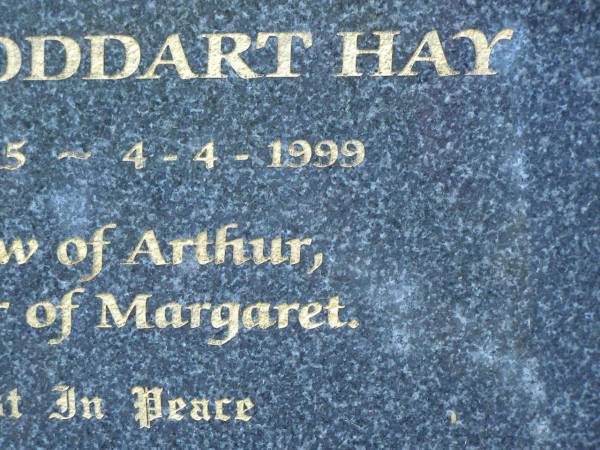 Joan Stoddart HAY,  | 11-1-1915 - 4-4-1999,  | widow of Arthur,  | mother of Margaret;  | Mudgeeraba cemetery, City of Gold Coast  | 