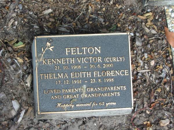 Kenneth Victor (Curly) FELTON,  | 21-10-1908 - 30-6-2000;  | Thelma Edith Florence FELTON,  | 17-12-1911 - 23-8-1998;  | parents grandparents great-grandparents;  | Mudgeeraba cemetery, City of Gold Coast  | 