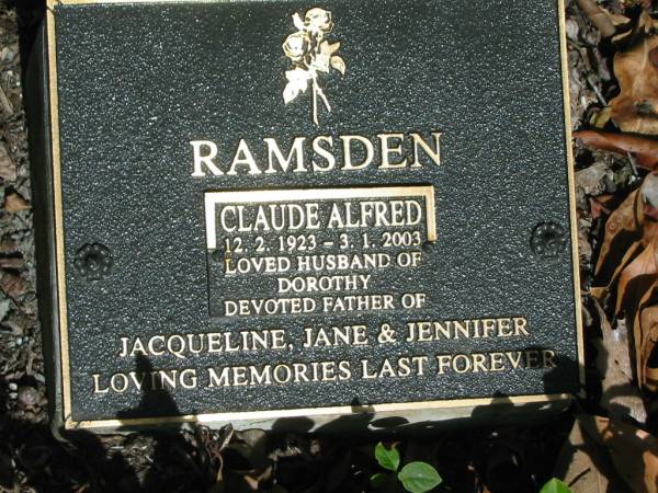 Claude Alfred RAMSDEN,  | 12-2-1923 - 3-1-2003,  | husband of Dorothy,  | father of Jacqueline, Jane & Jennifer;  | Mudgeeraba cemetery, City of Gold Coast  | 