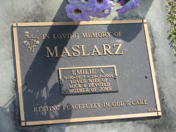Emilie A. MASLARZ,  | 9-10-1927 - 28-2-2001,  | wife of Mick,  | mother of John;  | Mudgeeraba cemetery, City of Gold Coast  | 