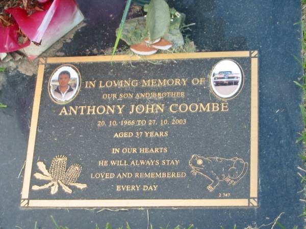 Anthony John COOMBE,  | son brother,  | 20-10-1966 - 27-10-2003 aged 37 years;  | Mudgeeraba cemetery, City of Gold Coast  | 