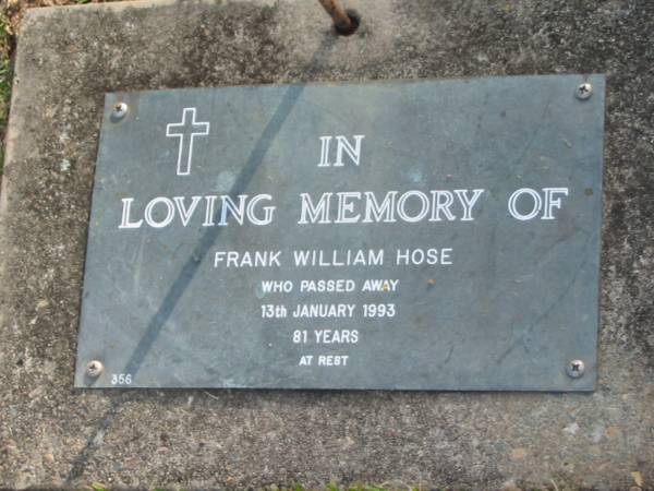 Frank William HOSE,  | died 13 Jan 1993 aged 81 years;  | Mudgeeraba cemetery, City of Gold Coast  | 