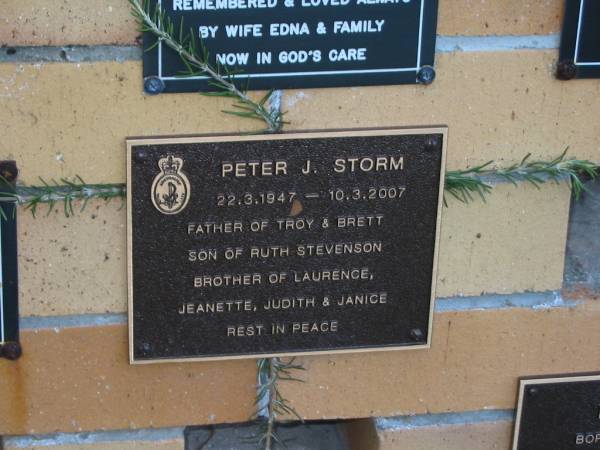 Peter J. STORM,  | 22-3-1937 - 10-3-2007,  | father of Troy & Brett,  | son of Ruth Stevenson,  | brother of Laurence, Jeanette, Judith & Janice;  | Mudgeeraba cemetery, City of Gold Coast  | 