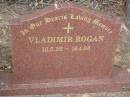 Vladimir ROGAN,
10-5-26 - 16-4-03;
Mudgeeraba cemetery, City of Gold Coast