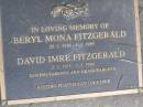 Beryl Mona FITZGERALD,
28-1-1918 - 4-1-1989;
David Imre FITZGERALD,
2-3-1913 - 3-3-1996;
parents grandparents;
Mudgeeraba cemetery, City of Gold Coast