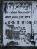 
John Norton WINTLE,
husband father,
died 14 Aug 1951 aged 52 years;
Olive Margaret WINTLE,
mother,
died 2 Aug 1976 aged 68 years;
Mudgeeraba cemetery, City of Gold Coast
