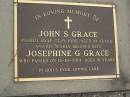 
John S. GRACE,
died 23-8-1990 aged 84 years;
Josephine G. GRACE,
died 13-10-2001 aged 91 years;
Mudgeeraba cemetery, City of Gold Coast
