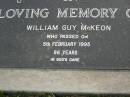 
William Guy MCKEON,
died 5 Feb 1995 aged 86 years;
Mudgeeraba cemetery, City of Gold Coast
