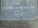 
Edmund HEY,
died 29 Oct 1986;
Mudgeeraba cemetery, City of Gold Coast
