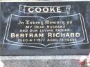 
Bertram Richard COOKE,
husband father,
died 4-1-1977 aged 75 years;
Mudgeeraba cemetery, City of Gold Coast
Research Contact: Adelle Jordan (da.jordan@bigpond.com)
