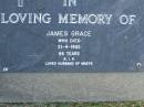 
James GRACE,
died 21-4-1995 aged 86 years,
husband of Maeve;
Mudgeeraba cemetery, City of Gold Coast
