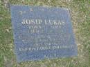 Josip LUKAS,
born 2-3-1924,
died 21-10-1995,
companion of Zora,
missed by Chris & Danny;
Mudgeeraba cemetery, City of Gold Coast