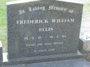 
Frederick William ELLIS,
20-8-31 - 13-2-94;
Mudgeeraba cemetery, City of Gold Coast
