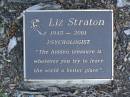 
Liz STRATON,
1945 - 2001;
Mudgeeraba cemetery, City of Gold Coast
