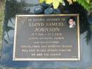 
Lloyd Samuel JOHNSON,
17-7-1951 - 27-5-2005,
husband father grandfather;
Mudgeeraba cemetery, City of Gold Coast
