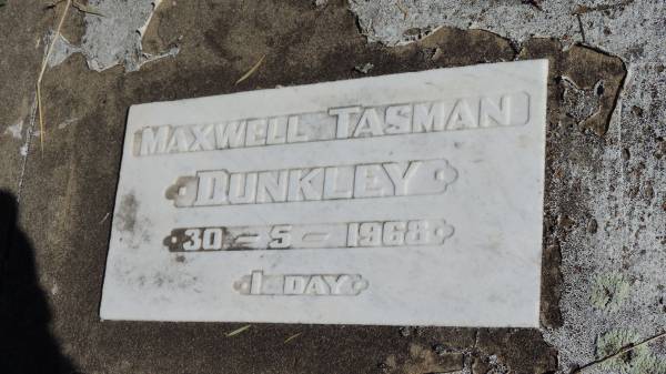 Maxwell Tasman DUNKLEY  | d: 30 May 1968 aged 1 day  |   | Mulgildie Cemetery, North Burnett Region  |   | 