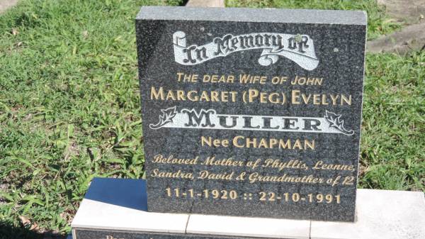 Margaret (Peg) Evelyn MULLER (nee CHAPMAN)  | b: 11 Jan 1920  | d: 22 Oct 1991  | mother of Phyllis, Leanne, Sandra, David  |   | Mulgildie Cemetery, North Burnett Region  |   | 
