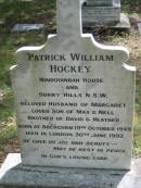 
Patrick William HOCKEY,
Nindooinbah House & Surry Hills NSW,
husband of Margaret,
son of Max & Nell,
brother of David & Heather,
born Abercorn 19 October 1948
died London 30 June 1992;
Mundoolun Anglican cemetery, Beaudesert Shire
