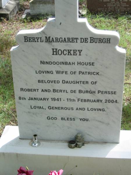 Beryl Margaret De Burgh HOCKEY,  | Nindooinbah House,  | wife of Patrick,  | daughter of Robert & Beryl De Burgh PERSSE,  | 8 January 1941 - 11 February 2004;  | Mundoolun Anglican cemetery, Beaudesert Shire  | 