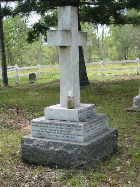 Douglas Collins FRASER,  | elder son of Douglas & Dorothea FRASER,  | great-grandson of John & Anne COLLINS,  | born Mundoolun 14 Sept 1915,  | died Victoria result of accident 27 Oct 1935;  | Marion Dorothea Jane FRASER,  | youngest daughter of Robert Martin COLLINS,  | late of Tamrookum, Beaudesert,  | wife of Douglas Martin FRASER,  | died 9 July 1963 in 71st year;  | Douglas Martin FRASER,  | husband of Marian Dorothea Jane,  | born Melbourne 9 Dec 1888,  | died Mundoolun 16 May 1968,  | second son of Simon FRASER (Melbourne)  | & Anna Bertha (nee COLLINS) of Mundoolun;  | Mundoolun Anglican cemetery, Beaudesert Shire  | 