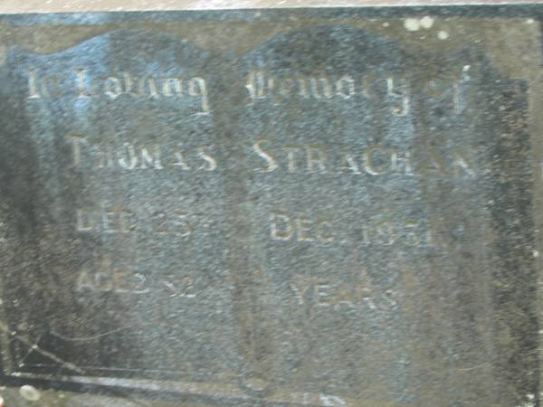 Thomas STRACHAN,  | died 25 Dec 1931 aged 82 years;  | Mundoolun Anglican cemetery, Beaudesert Shire  | 