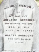 Adelaide HORROCKS, wife, died 15 Dec 1915 aged 48 years; Walter HORROCKS, died 26 Sept 1949; Murphys Creek cemetery, Gatton Shire 