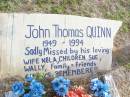 
John Thomas QUINN,
1949 - 1994,
wife Nola,
children Sue, Wally;
Murphys Creek cemetery, Gatton Shire
