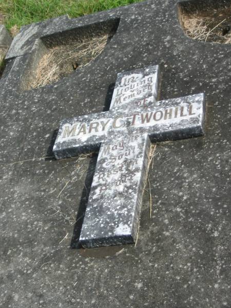 Mary C. TWOHILL;  | Murwillumbah Catholic Cemetery, New South Wales  | 