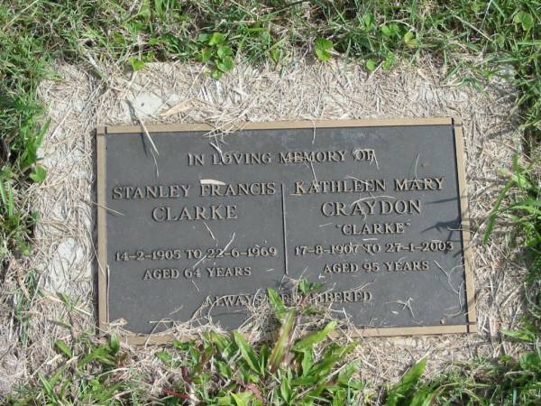 Stanley Francis CLARKE,  | 14-2-1905 - 22-6-1969 aged 64 years;  | Kathleen Mary CRAYDON (CLARKE),  | 17-8-1907 - 27-1-2003 aged 95 years;  | Murwillumbah Catholic Cemetery, New South Wales  | 