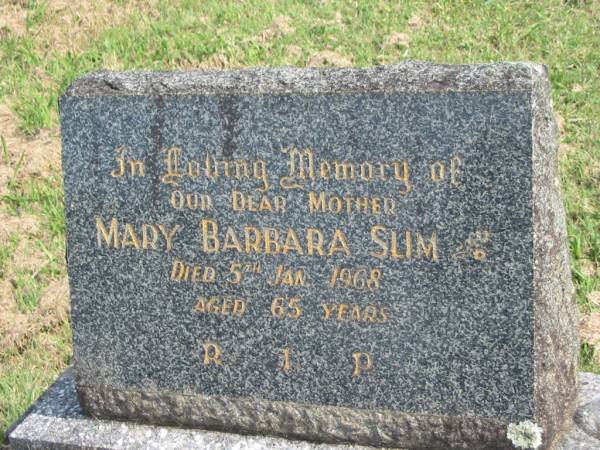 Mary Barbara SLIM,  | mother,  | died 5 Jan 1968 aged 65 years;  | Murwillumbah Catholic Cemetery, New South Wales  | 