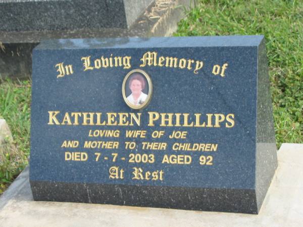 Kathleen PHILLIPS,  | wife of Joe,  | mother,  | died 7-7-2003 aged 92 years;  | Murwillumbah Catholic Cemetery, New South Wales  | 