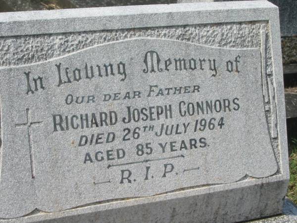 Richard Joseph CONNORS,  | died 26 July 1964 aged 85 years;  | Murwillumbah Catholic Cemetery, New South Wales  | 