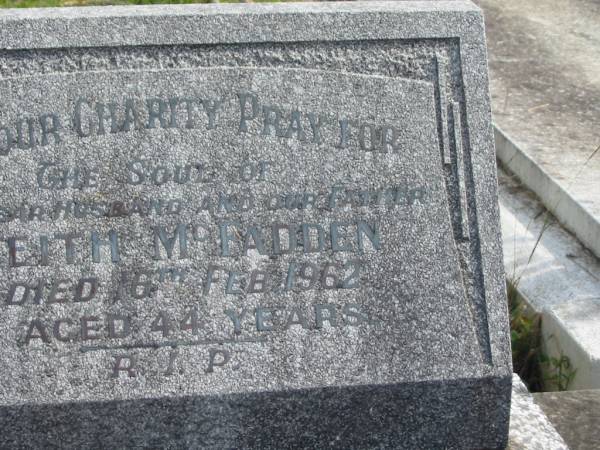 Keith MCFADDEN,  | husband father,  | died 16 Feb 1962 aged 44 years;  | Murwillumbah Catholic Cemetery, New South Wales  | 