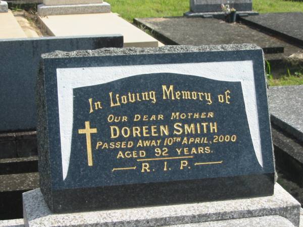 Doreen SMITH,  | mother,  | died 10 April 2000 aged 92 years;  | Murwillumbah Catholic Cemetery, New South Wales  | 