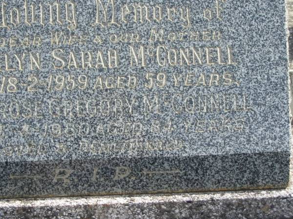 Evelyn Sarah MCCONNELL,  | wife mother,  | died 18-2-1959 aged 59 years;  | Ambrose Gregory MCCONNELL,  | died 25-4-1980 aged 84 years;  | Murwillumbah Catholic Cemetery, New South Wales  | 