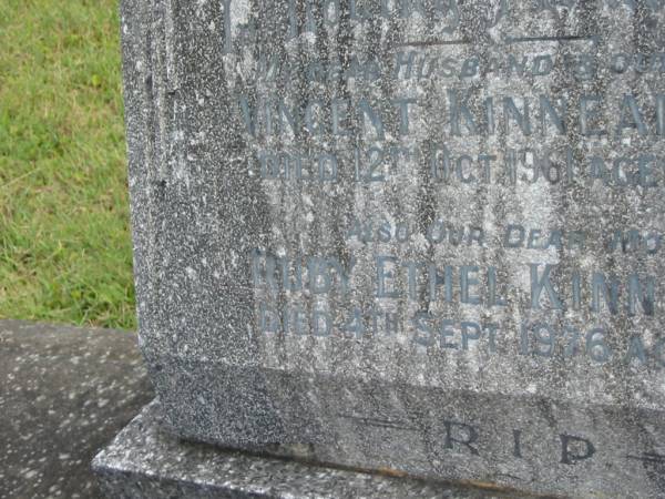 Vincent KINNEALLY,  | husband father,  | died 12 Oct 1961 aged 66 years;  | Ruby Ethel KINNEALLY,  | mother,  | died 4 Sept 1976 aged 81 years;  | Murwillumbah Catholic Cemetery, New South Wales  | 