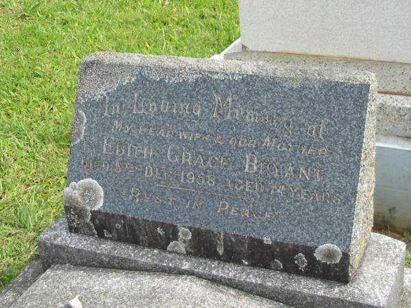 Edith Grace BRYANT,  | wife mother,  | ded 5 Dec 1958 aged 74 years;  | Murwillumbah Catholic Cemetery, New South Wales  | 